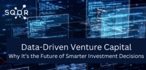 Data-Driven Venture Capital: The Future of Smarter Investments